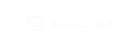 EMAIL ME 