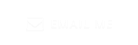 EMAIL ME 