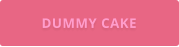 DUMMY CAKE